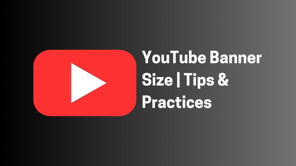 Perfect YouTube Banner Size and Design Guide